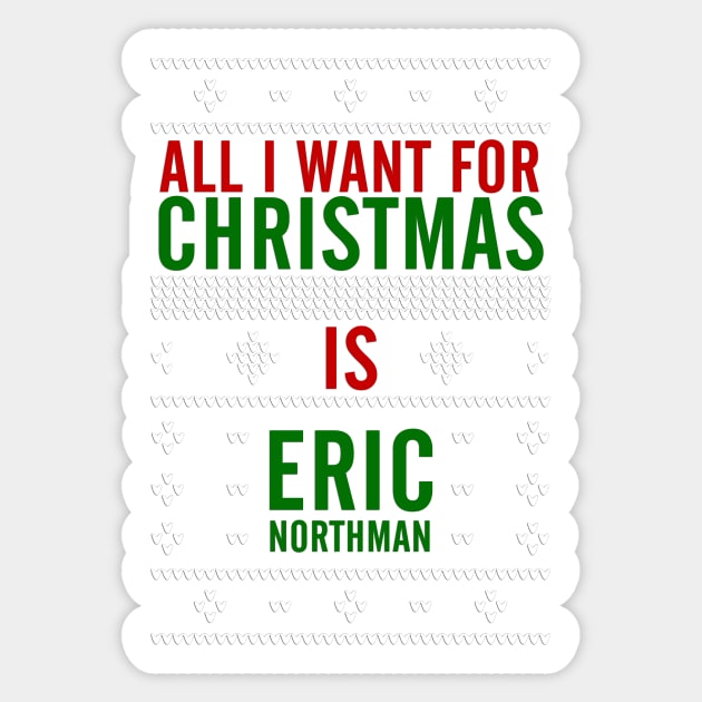 All I want for Christmas is Eric Northman Sticker by AllieConfyArt